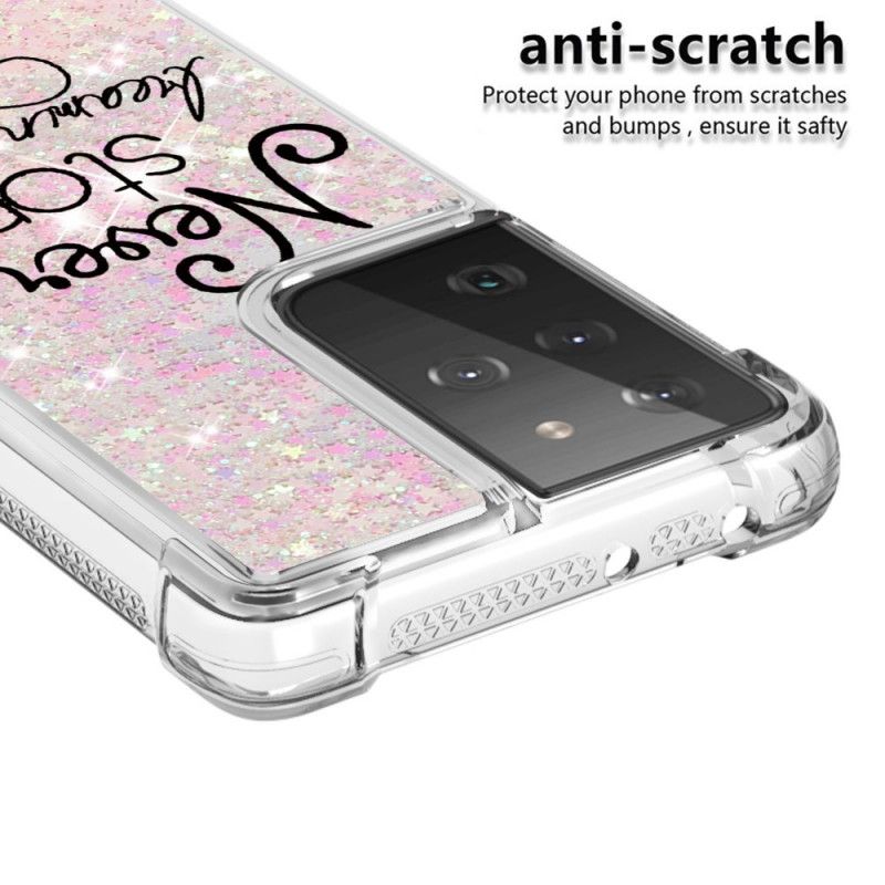 Hoesje Samsung Galaxy S21 Ultra 5G Stop Nooit Met Dromen Van Glitter