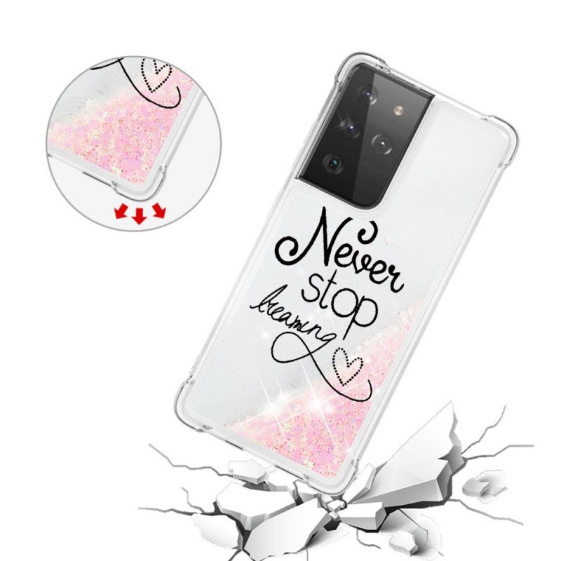 Hoesje Samsung Galaxy S21 Ultra 5G Stop Nooit Met Dromen Van Glitter